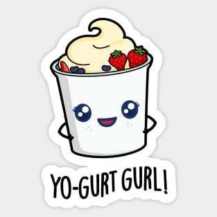 Yo-gurt Gurl Cute Yogurt Pun Sticker